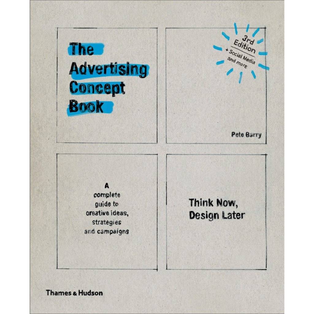 Advertising Concept Book 3E: Think Now, Design Later Paperback – July 26, 2016 (Paperback)