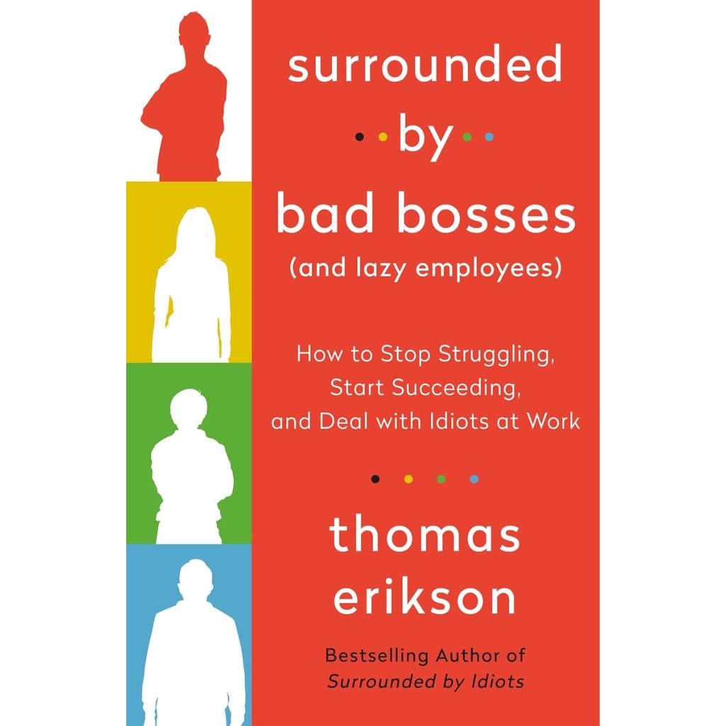 Surrounded by Bad Bosses (And Lazy Employees): How to Stop Struggling, Start Succeeding, and Deal with Idiots at Work [The Surrounded by Idiots Series] Paperback – August 17, 2021 (Paperback)