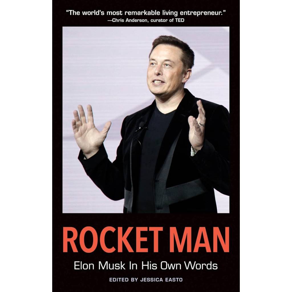 Rocket Man Elon Musk in His Own Words