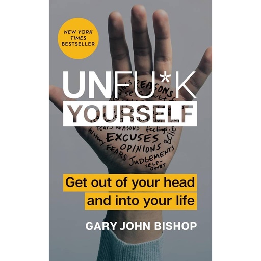 Unfu*k Yourself: Get Out of Your Head and into Your Life (Unfu*k Yourself series) Hardcover – Bookmark Calendar, August 1, 2017 (Hardcover)